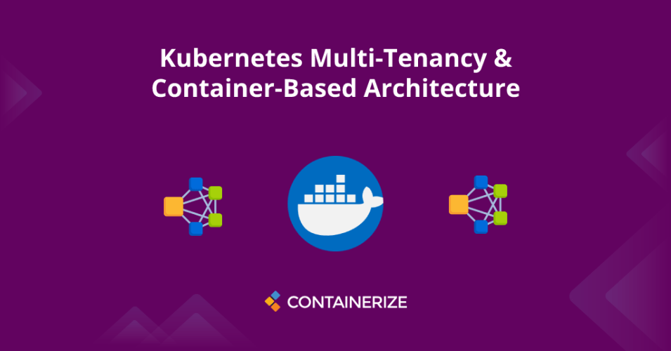 Multi-Tenancy & Container-Based Architecture